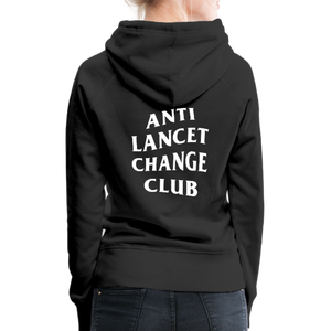 Anti Lancet Change Club - Women’s Premium Hoodie - black