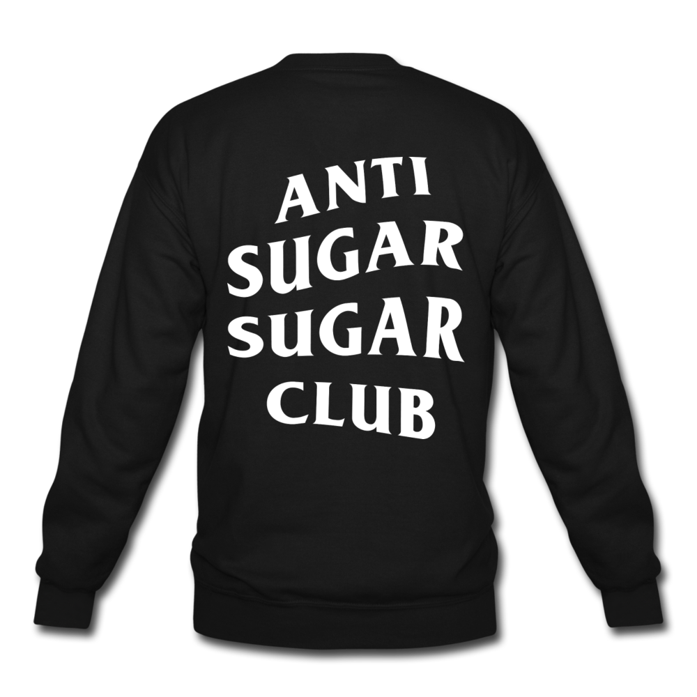 Anti Sugar Sugar Club - Unisex Crewneck Sweatshirt - black