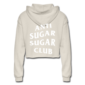 Anti Sugar Sugar Club - Women's Cropped Hoodie - dust
